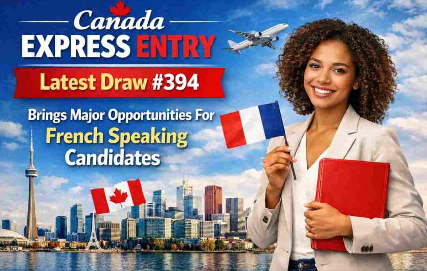 Express Entry Latest Draw #394