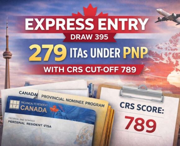 Express Entry Draw 395 Issues 279 ITAs Under PNP with CRS Cut-off 789 Express Entry Draw 395 Issues 279 ITAs Under PNP with CRS Cut-off 789