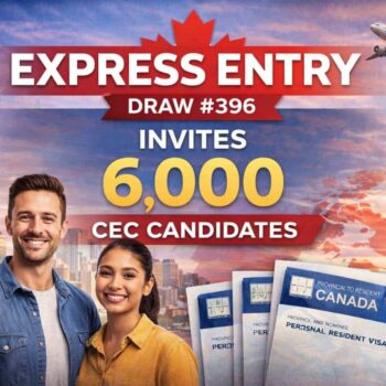 Express Entry Draw #396 Invites 6,000 CEC Candidates