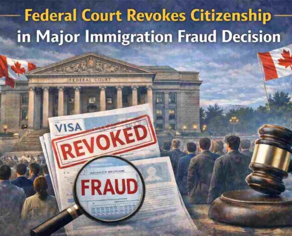 Federal Court Revokes Citizenship in Major Immigration Fraud Decision- ImmigCanada Federal Court Revokes Citizenship