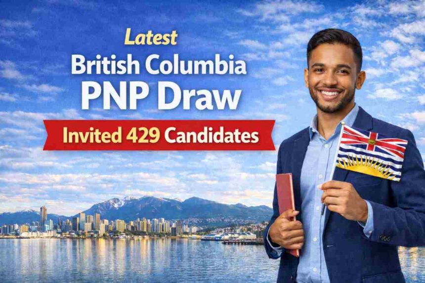 Latest British Columbia PNP Draw Invited 429 Candidates- ImmigCanada Latest British Columbia PNP Draw
