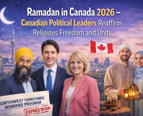 Ramadan in Canada 2026 - Canadian Political Leaders Reaffirm Religious Freedom and Unity- ImmigCanada Ramadan in Canada 2026