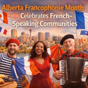 Alberta Francophonie Month Celebrates the Legacy and Contributions of French Speaking Communities