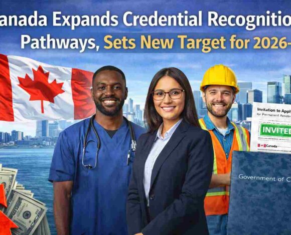 Canada Expands Credential Recognition Pathways, Sets New Target for 2026-27- ImmigCanada Credential Recognition Pathways