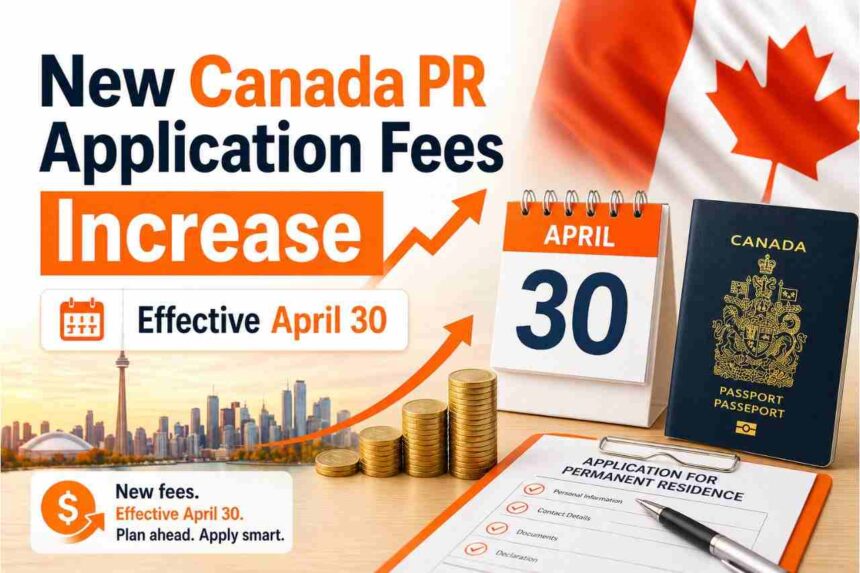 New Canada PR Application Fees Increase Effective April 30- ImmigCanada Canada PR Application Fees Increase