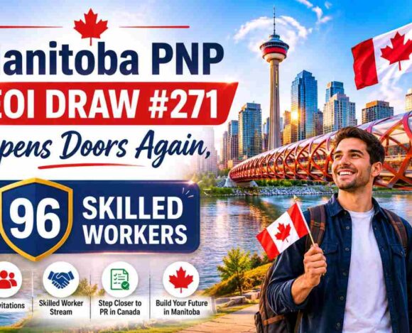 Manitoba PNP EOI Draw #271 Opens Doors Again, Invited 96 Skilled Workers- ImmigCanada Manitoba PNP EOI Draw #271