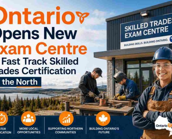 Ontario Opens New Exam Centre to Fast Track Skilled Trades Certification in the North- ImmigCanada Ontario Opens New Exam Centre