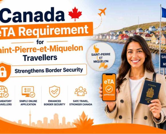 Canada eTA Requirement for Saint-Pierre-et-Miquelon Travellers Strengthens Border Security- ImmigCanada Canada eTA Requirement
