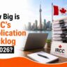 IRCC's Application Backlog