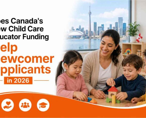 Does Canada's New Child Care Educator Funding Help Newcomer Applicants in 2026- ImmigCanada Child Care Educator Funding