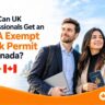UK Professionals Get an LMIA Exempt Work Permit