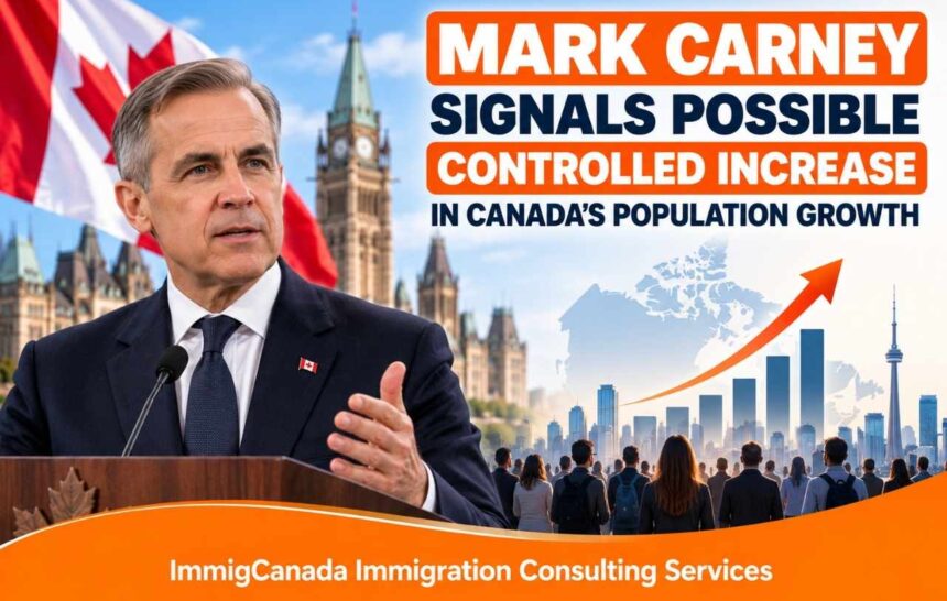 Carney Signals Possible Controlled Increase in Canada’s Population Growth